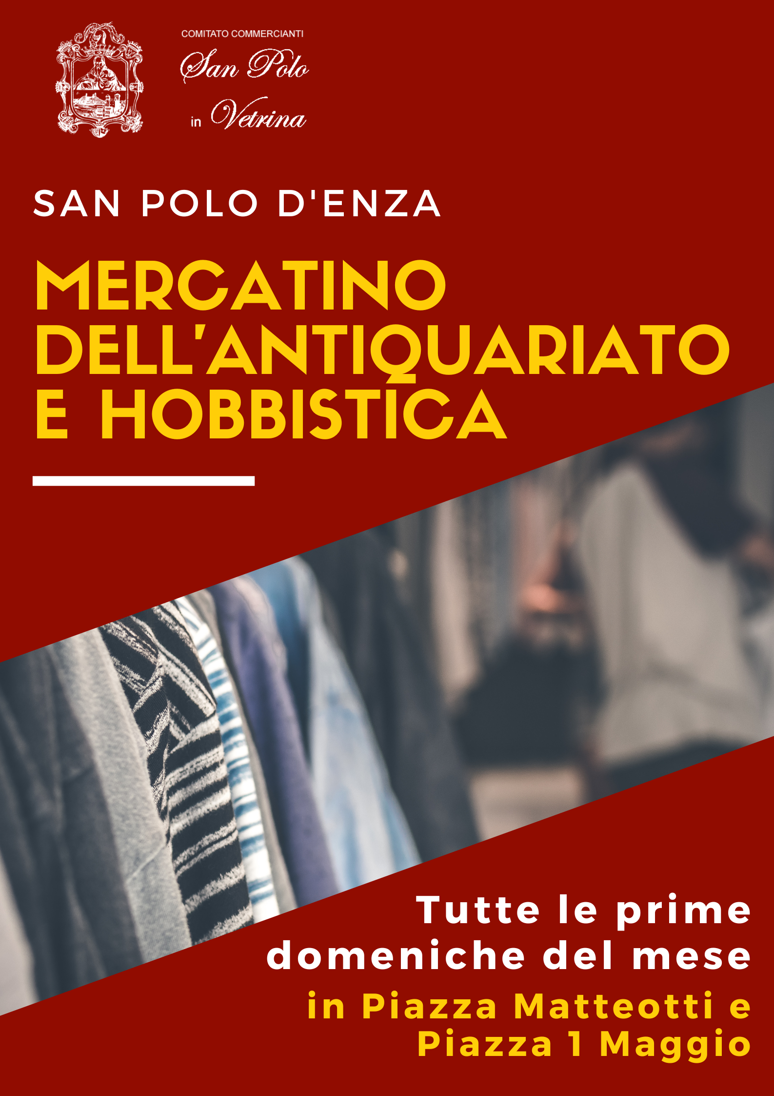 Volantino:  San Polo d'Enza, mercatino dell'antiquariato e hobbistica, tutte le prime domeniche del mese in Piazza Matteotti e Piazza 1° Maggio